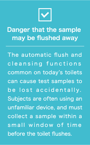 Danger that the sample may be flushed away
